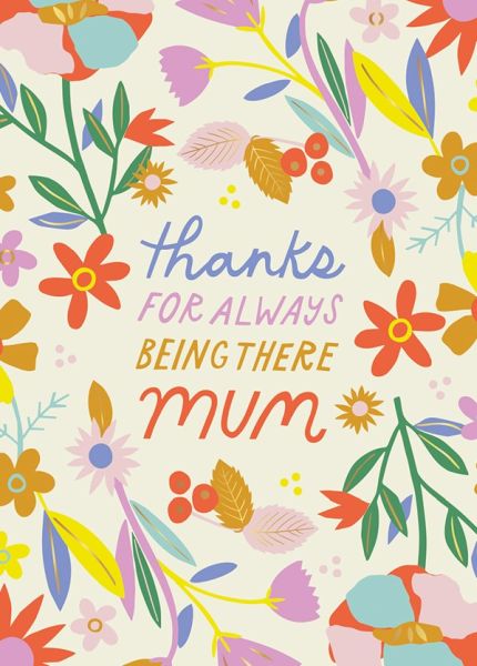 Mother's Day Card - Thanks for Always Being There