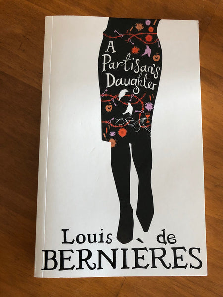 De Bernieres, Louis - Partisan's Daughter (Paperback)