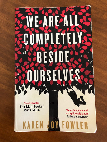 Fowler, Karen Joy - We Are All Completely Beside Ourselves (Paperback)
