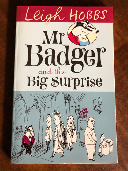 Hobbs, Leigh - Mr Badger and the Big Surprise (Paperback)