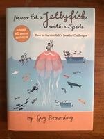 Browning, Guy - Never Hit a Jellyfish with a Spade (Hardcover)