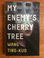 Ting-Kuo, Wang - My Enemy's Cherry Tree (Paperback)