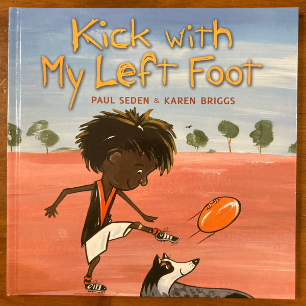 Seden, Paul - Kick With My Left Foot (Hardcover)