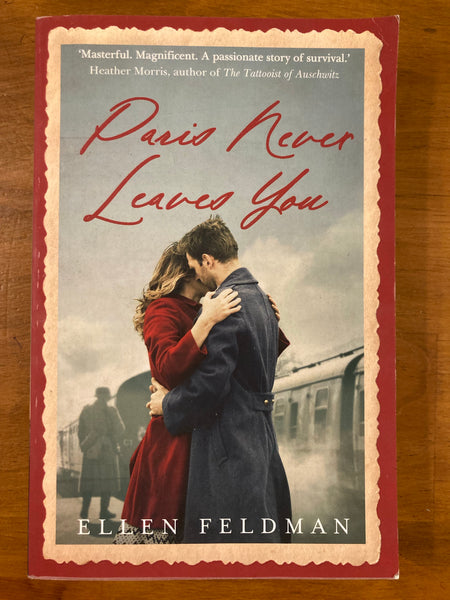 Feldman, Ellen - Paris Never Leaves You (Trade Paperback)