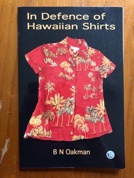 Oakman, BN - In Defence of Hawaiian Shirts (Paperback)