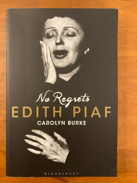 Burke, Carolyn - Edith Piaf No Regrets (Trade Paperback)