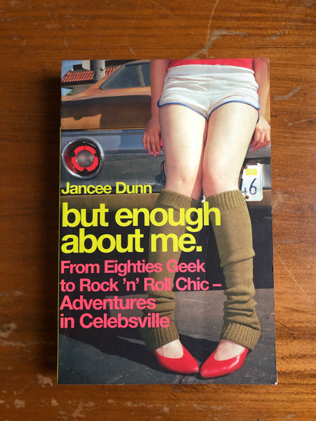 Dunn, Jancee - But Enough About Me (Trade Paperback)
