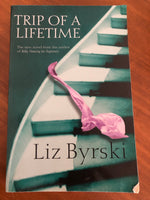 Byrski, Liz - Trip of a Lifetime (Trade Paperback)