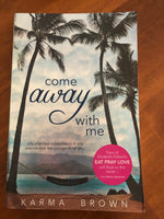 Brown, Karma - Come Away with Me (Trade Paperback)