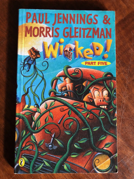 Jennings, Paul and Morris Gleitzman - Wicked 05 (Paperback)