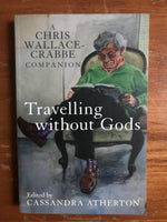 Atherton, Cassandra - Travelling without Gods (Trade Paperback)
