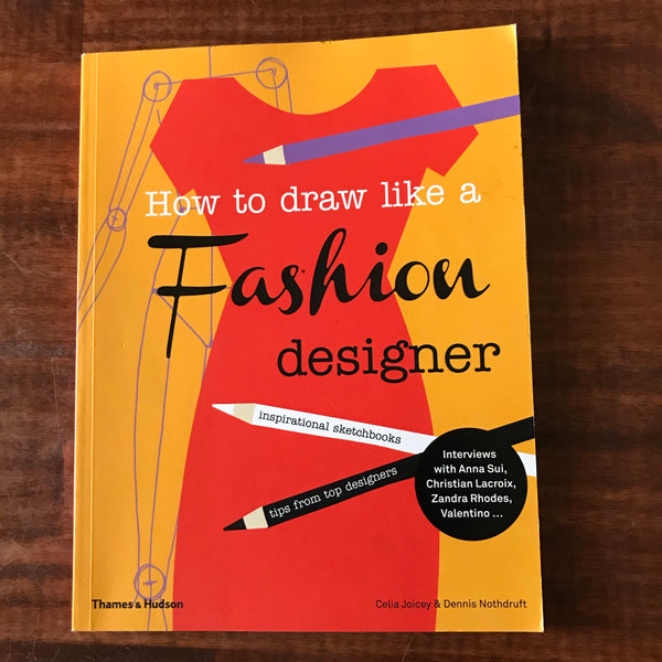 Joicey, Celia - How to Draw Like a Fashion Designer (Paperback)
