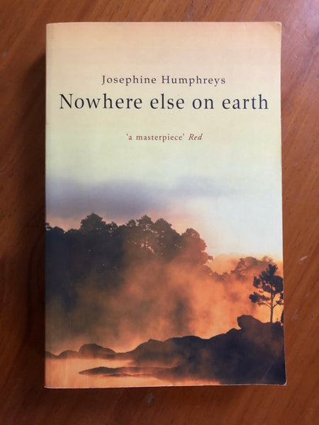Humphreys, Josephine - Nowhere Else on Earth (Trade Paperback)
