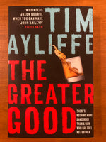 Ayliffe, Tim - Greater Good (Trade Paperback)