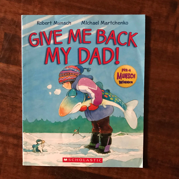 Munsch, Robert - Give Me Back My Dad (Paperback)