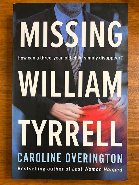 Overington, Caroline - Missing William Tyrrell (Trade Paperback)