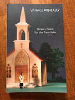 Keneally, Thomas - Three Cheers for the Paraclete (Paperback)