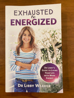 Weaver, Libby - Exhausted to Energized (Paperback)