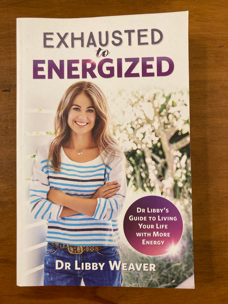 Weaver, Libby - Exhausted to Energized (Paperback)
