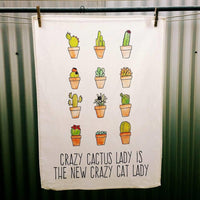 The Curious Cactus Tea Towel - Crazy Cactus Lady is the New Crazy Cat Lady