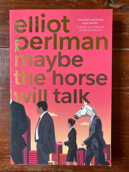 Perlman, Elliot - Maybe the Horse Will Talk (Trade Paperback)