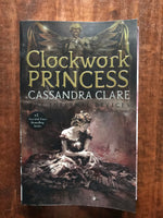 Clare, Cassandra - Infernal Devices 03 Clockwork Princess (Paperback)