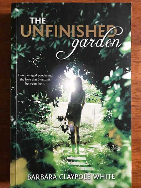 White, Barbara Claypole - Unfinished Garden (Trade Paperback)