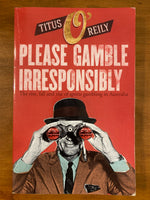 O'Reily, Titus - Please Gamble Responsibly (Trade Paperback)