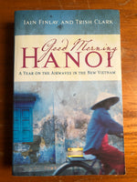 Finlay, Iain - Good Morning Hanoi (Trade Paperback)