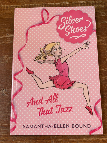 Bound, Samantha-Ellen - Silver Shoes 01 All That Jazz (Paperback)