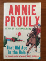 Proulx, Annie - That Old Ace in the Hole (Paperback)