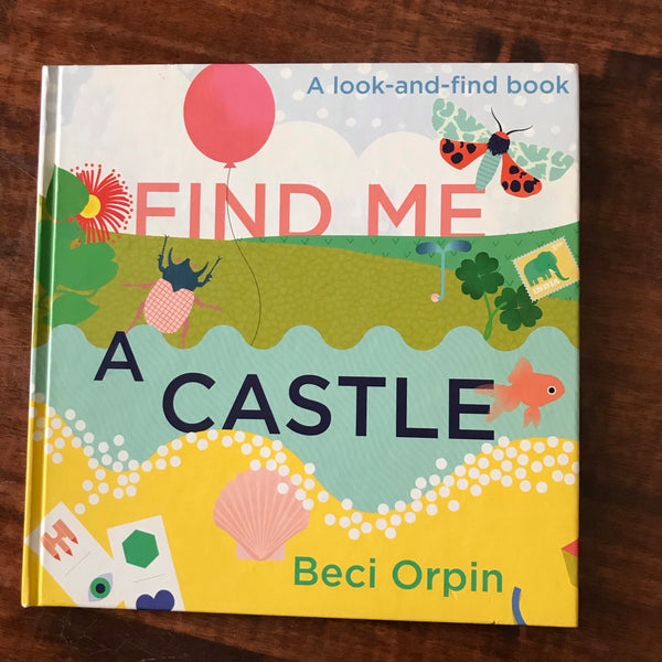 Orpin, Beci - Find Me a Castle (Hardcover)