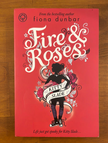 Dunbar, Fiona - Kitty Slade Fire and Roses (Paperback)
