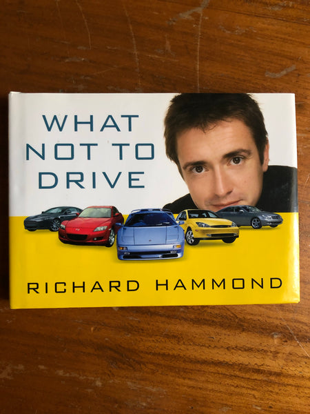 Hammond, Richard - What Not to Drive (Hardcover)