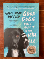Thyvold, Hans-Olav - Good Dogs Don't Make it to the South Pole (Trade Paperback)