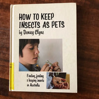 Clyne, Densey - How To Keep Insects as Pets (Hardcover)