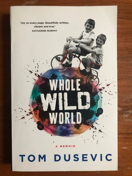 Dusevic, Tom - Whole Wild World (Trade Paperback)