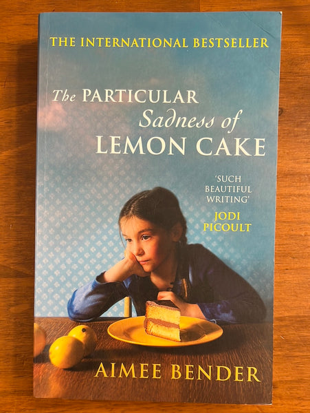 Bender, Aimee - Particular Sadness of Lemon Cake (Paperback)