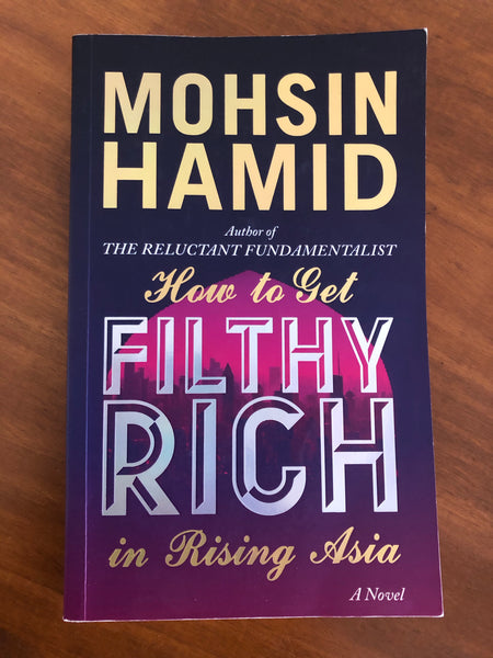 Hamid, Mohsin - How to Get Filthy Rich in Rising Asia (Paperback)