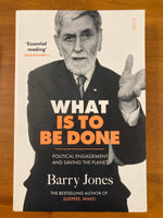 Jones, Barry - What is to be Done (Trade Paperback)