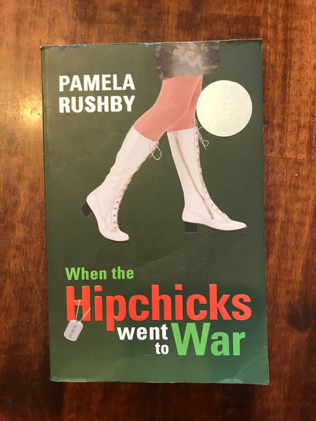 Rushby, Pamela - When the Hipchicks Went to War (Paperback)