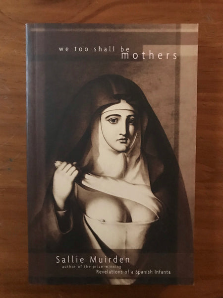 Muirden, Sallie - We Too Shall Be Mothers (Paperback)