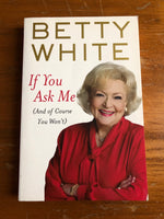 White, Betty - If You Ask Me (Trade Paperback)