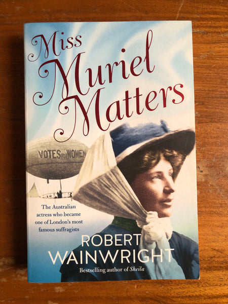 Wainright, Robert - Miss Muriel Matters (Trade Paperback)