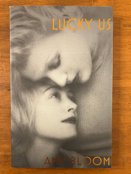 Bloom, Amy  - Lucky Us (Paperback)