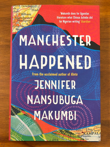 Makumbi, Jennifer Nansubuga - Manchester Happened (Hardcover)