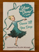Bound, Samantha-Ellen - Silver Shoes 04 Dance Till You Drop (Paperback)
