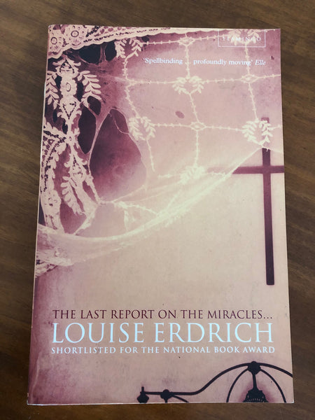 Erdrich, Louise - Last Report on the Miracles (Trade Paperback)