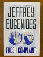 Eugenides, Jeffrey - Fresh Complaint (Hardcover)