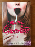 Roberts, Sheila - Better Than Chocolate (Trade Paperback)